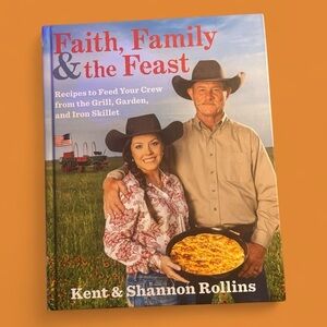 Faith, Family & the Feast by Kent & Shannon Rollins